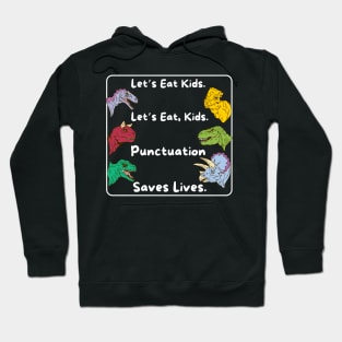 Lets eat kids punctuation saves lives Hoodie